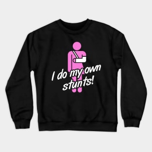 Stunts Fractured Broken Hand Get Well Gift Crewneck Sweatshirt